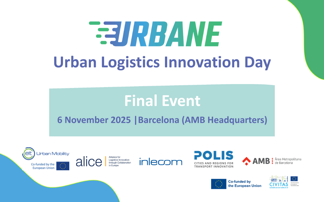 Register now for the Urban Logistics Innovation Day and URBANE Final Event!